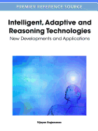 Intelligent, Adaptive and Reasoning Technologies: New Developments and Applications
