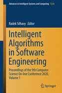 Intelligent Algorithms in Software Engineering: Proceedings of the 9th Computer Science On-Line Conference 2020, Volume 1