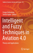 Intelligent and Fuzzy Techniques in Aviation 4.0: Theory and Applications