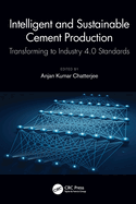 Intelligent and Sustainable Cement Production: Transforming to Industry 4.0 Standards