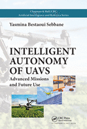Intelligent autonomy of UAVs: Advanced Missions and Future Use