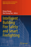 Intelligent Building Fire Safety and Smart Firefighting