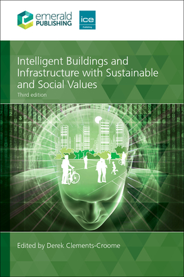 Intelligent Buildings and Infrastructure with Sustainable and Social Values - Clements-Croome, Derek (Editor)