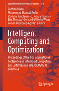 Intelligent Computing and Optimization: Proceedings of the 6th International Conference on Intelligent Computing and Optimization 2023 (Ico2023), Volume 4