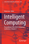 Intelligent Computing: Proceedings of the 2022 Computing Conference, Volume 1