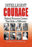 Intelligent Courage: Natural Resource Careers That Make a Difference