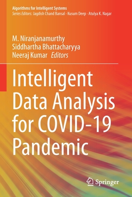Intelligent Data Analysis for COVID-19 Pandemic - Niranjanamurthy, M. (Editor), and Bhattacharyya, Siddhartha (Editor), and Kumar, Neeraj (Editor)