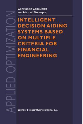 Intelligent Decision Aiding Systems Based on Multiple Criteria for Financial Engineering - Zopounidis, Constantin, and Doumpos, Michael