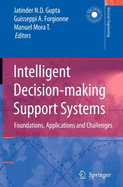 Intelligent Decision-Making Support Systems: Foundations, Applications, and Challenges - Gupta