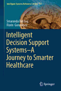 Intelligent Decision Support Systems-A Journey To Smarter Healthcare