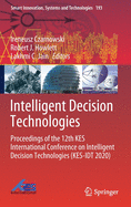 Intelligent Decision Technologies: Proceedings of the 12th KES International Conference on Intelligent Decision Technologies (KES-IDT 2020)