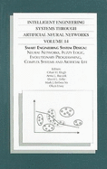 Intelligent Engineering Systems Through Artificial Neural Networks, Volume 14: Smart Engineering System Design: Neural Networks, Fuzzy Logic, Evolutionary Programming, Complex Systems and Artificial Life