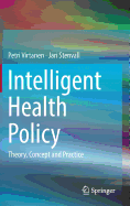 Intelligent Health Policy: Theory, Concept and Practice