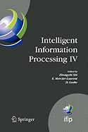 Intelligent Information Processing IV: 5th Ifip International Conference on Intelligent Information Processing, October 19-22, 2008, Beijing, China