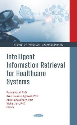 Intelligent Information Retrieval for Healthcare Systems - Nand, Parma (Editor)