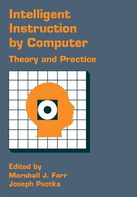 Intelligent Instruction Computer: Theory and Practice - Farr, Marshall J (Editor), and Psotka, Joseph (Editor)