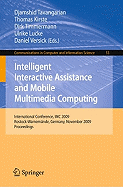 Intelligent Interactive Assistance and Mobile Multimedia Computing: International Conference, IMC 2009, Rostock-Warnemnde, Germany, November 9-11, 2009. Proceedings