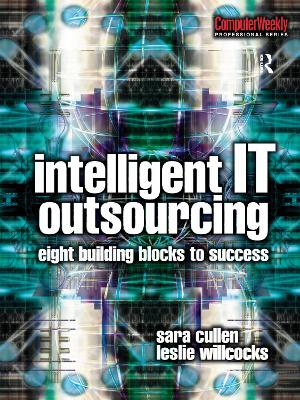 Intelligent It Outsourcing - Willcocks, Leslie, and Cullen, Sara