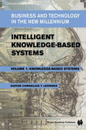 Intelligent Knowledge-Based Systems: Business and Technology in the New Millennium