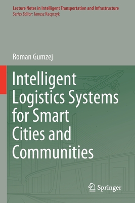 Intelligent Logistics Systems for Smart Cities and Communities - Gumzej, Roman