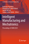 Intelligent Manufacturing and Mechatronics: Proceedings of SIMM 2023