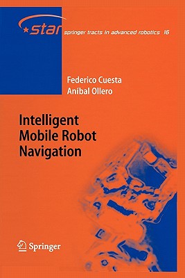 Intelligent Mobile Robot Navigation - Cuesta, Federico, and Ollero, Anbal