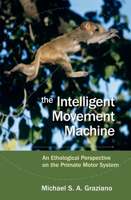 Intelligent Movement Machine C - Graziano, Michael S A