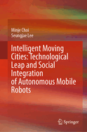 Intelligent Moving Cities: Technological Leap and Social Integration of Autonomous Mobile Robots