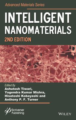Intelligent Nanomaterials - Tiwari, Ashutosh (Editor), and Mishra, Yogendra Kumar (Editor), and Kobayashi, Hisatoshi (Editor)