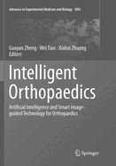 Intelligent Orthopaedics: Artificial Intelligence and Smart Image-Guided Technology for Orthopaedics