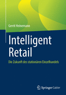 Intelligent Retail: Die Zukunft Des Station?ren Einzelhandels