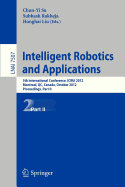 Intelligent Robotics and Applications: 5th International Conference, Icira 2012, Montreal, Canada, October 3-5, 2012, Proceedings, Part II