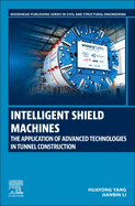 Intelligent Shield Machines: The Application of Advanced Technologies in Tunnel Construction