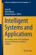 Intelligent Systems and Applications: Proceedings of the 2019 Intelligent Systems Conference (Intellisys) Volume 1