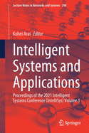 Intelligent Systems and Applications: Proceedings of the 2021 Intelligent Systems Conference (Intellisys) Volume 3