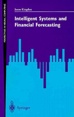 Intelligent Systems and Financial Forecasting - Kingdon, Jason