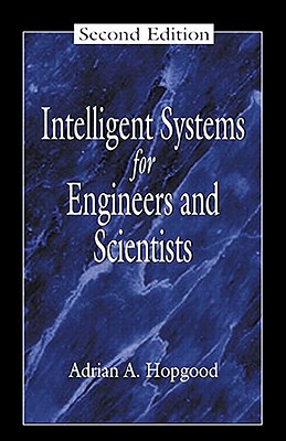 Intelligent Systems for Engineers and Scientists, Second Edition - Hopgood, Adrian A