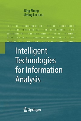 Intelligent Technologies for Information Analysis - Zhong, Ning (Editor), and Liu, Jiming (Editor)