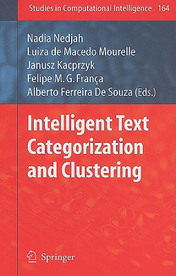 Intelligent Text Categorization and Clustering - Frana, Felipe M G (Editor), and De Souza, Alberto Ferreira (Editor)