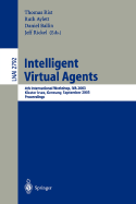 Intelligent Virtual Agents: 4th International Workshop, Iva 2003, Kloster Irsee, Germany, September 15-17, 2003, Proceedings