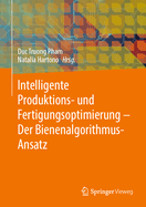 Intelligente Produktions- und Fertigungsoptimierung - Der Bienenalgorithmus-Ansatz