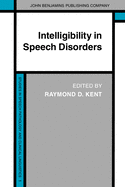 Intelligibility in Speech Disorders: Theory, Measurement and Management