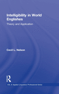 Intelligibility in World Englishes: Theory and Application