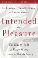 Intended for Pleasure Sex Technique and Sexual Fulfillment in Christian Marriage