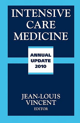 Intensive Care Medicine: Annual Update - Vincent, Jean-Louis, MD, PhD (Editor)