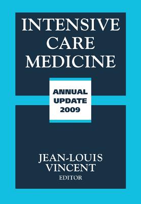 Intensive Care Medicine Annual Update - Vincent, Jean-Louis, MD, PhD (Editor)