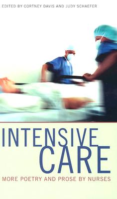 Intensive Care: More Poetry and Prose by Nurses - Davis & Schaefer (Editor)