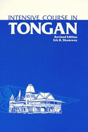 Intensive Course in Tongan: With Numerous Supplementary Materials, Grammatical Notes, and Glossary