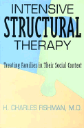 Intensive Structural Therapy - Fishman, H Charles