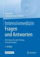 Intensivmedizin Fragen Und Antworten: 850 Fakten Fr Die Prfung Intensivmedizin